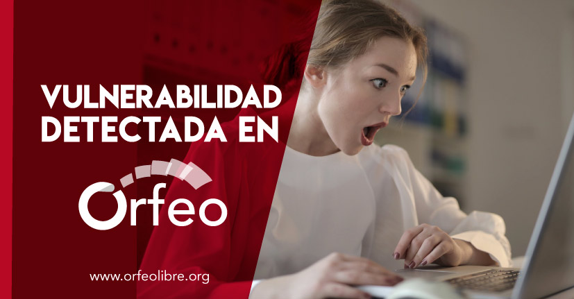 Vulnerabilidad detectada en Orfeo